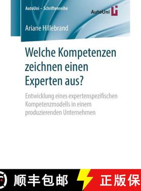 【3-4周达】Welche Kompetenzen zeichnen einen Experten aus? : Entwicklung eines expertenspezifischen K... [9783658225452]