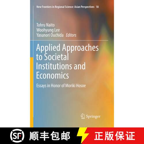 【3-4周达】Applied Approaches to Societal Institutions and Economics : Essays in Honor of Moriki Hosoe [9789811354571]