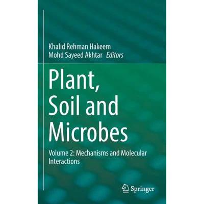 【4周达】Plant, Soil and Microbes: Volume 2: Mechanisms and Molecular Interactions [9783319295725]