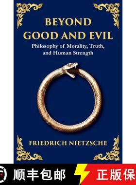 【3-4周达】Beyond Good and Evil: Philosophy of Morality, Truth, and Human Strength [9781804212769]