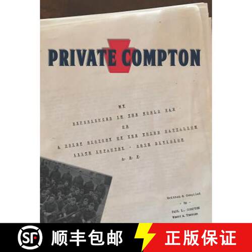 【3-4周达】Private Compton: My Experiences in the World War Or A Brief History of the Third Battalion... [9780578503134]
