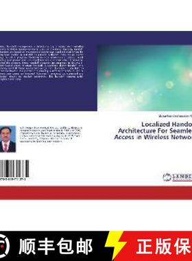预订 Localized Handoff Architecture For Seamless Access in Wireless Network [9783659711275]