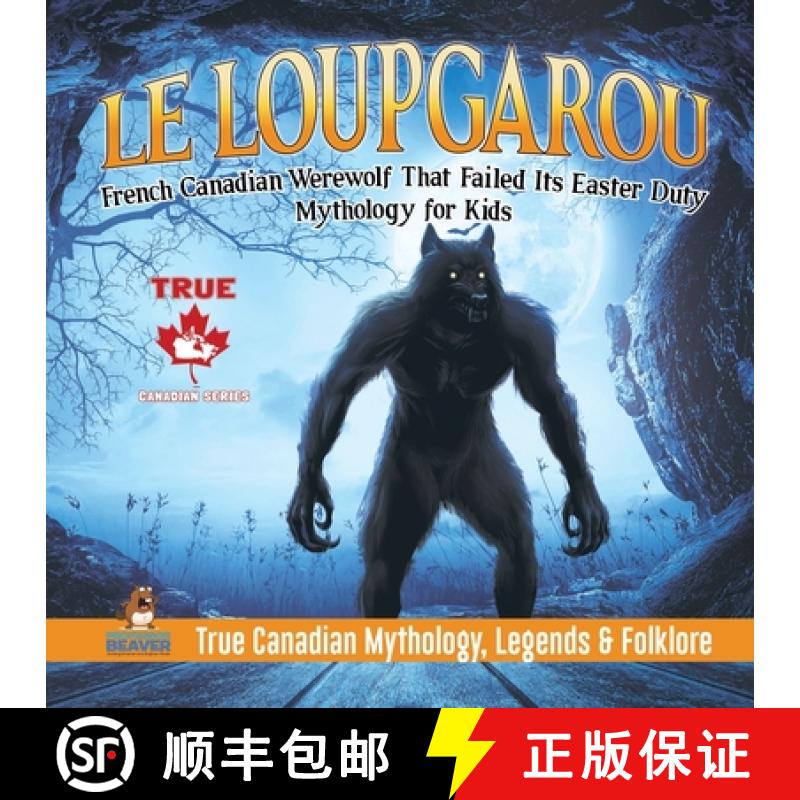 【3-4周达】Le Loup Garou - French Canadian Werewolf That Failed Its Easter Duty | Mythology for Kids ... [9780228235743]