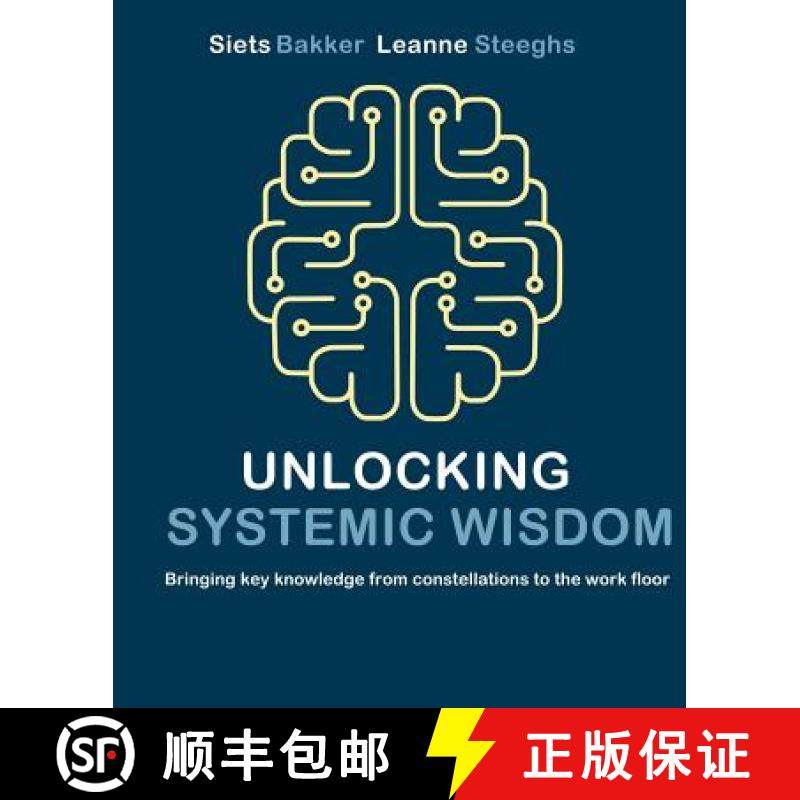 预订 Unlocking systemic wisdom: bringing key knowledge from constellations to the work floor [9789492331717]