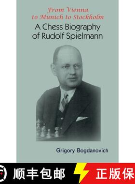 预订 From Vienna to Munich to Stockholm: A Chess Biography of Rudolf Spielmann [9785604676684]