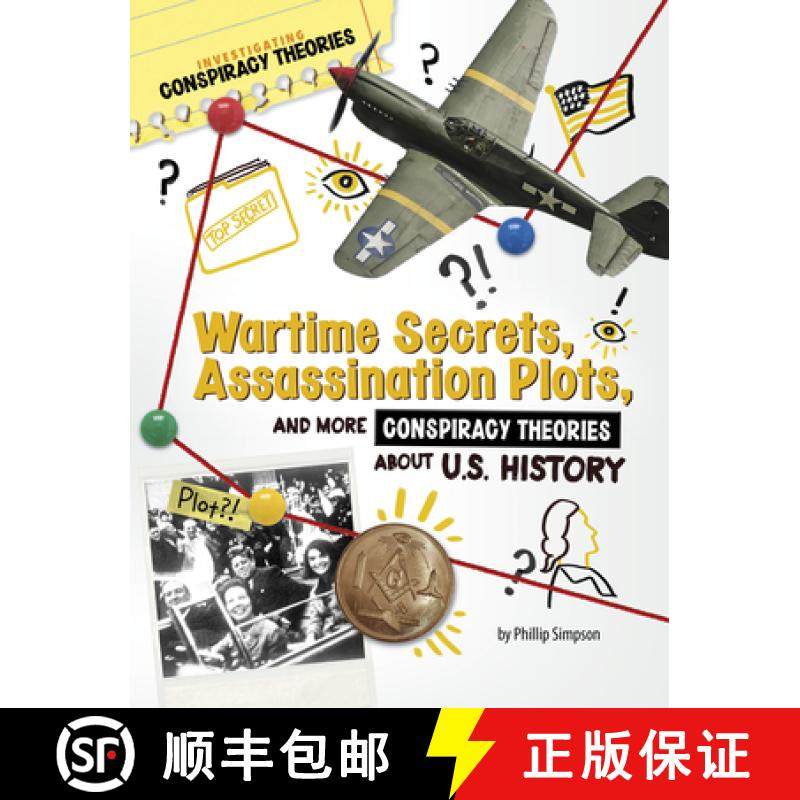 预订 Wartime Secrets, Assassination Plots, and More Conspiracy Theories about U.S. History [9781669077510]