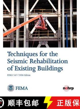 【3-4周达】Techniques for the Seismic Rehabilitation of Existing Buildings (Fema 547 - October 2006) [9781782661351]