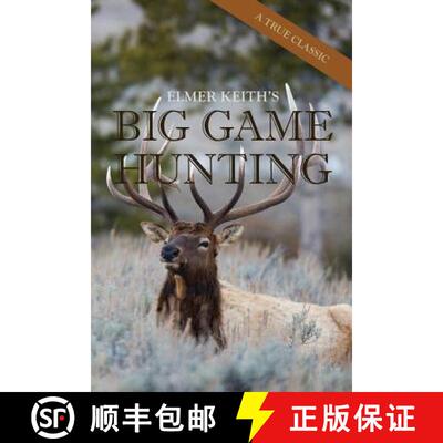 预订 Elmer Keith's Big Game Hunting [9781626545731]