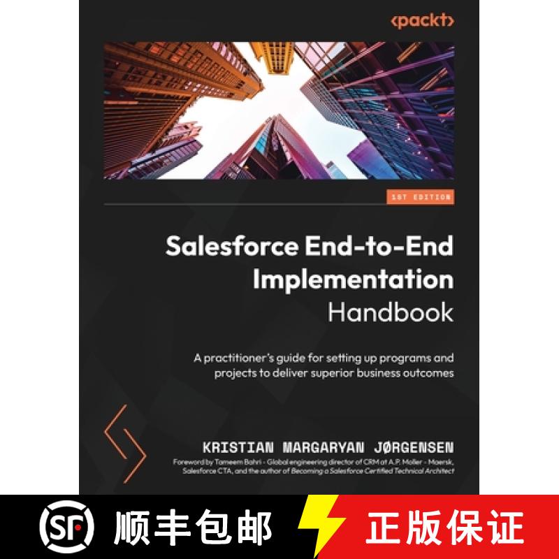 预订 Salesforce End-to-End Implementation Handbook: A practitioner's guide for setting up programs an... [9781804613221]