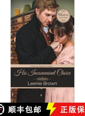 预订 His Inconvenient Choice: A Pride and Prejudice Variation [9781990607196]