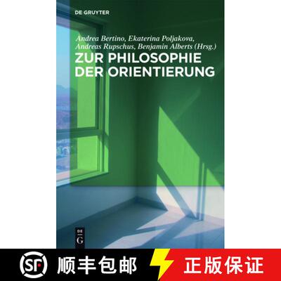 【3-4周达】精装 Zur Philosophie der Orientierung [9783110446951]