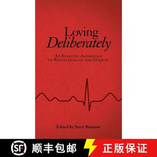 【3-4周达】Loving Deliberately: An Eclectic Anthology of Reflections on the Subject [9781480875623]