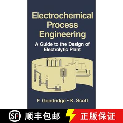 【3-4周达】Electrochemical Process Engineering : A Guide to the Design of Electrolytic Plant [9780306447945]