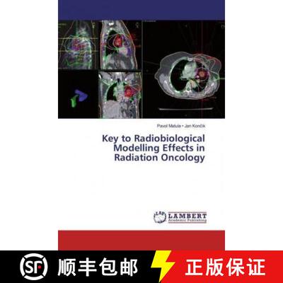 预订 Key to Radiobiological Modelling Effects in Radiation Oncology [9786137342244]