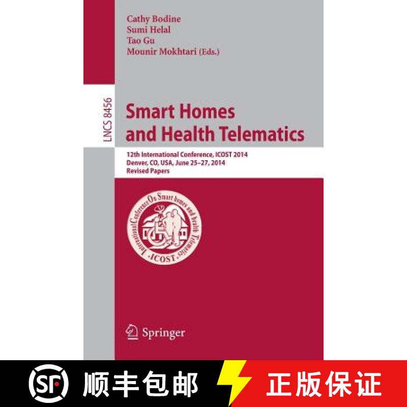 【3-4周达】Smart Homes and Health Telematics : 12th International Conference, ICOST 2014, Denver, CO,... [9783319144238]
