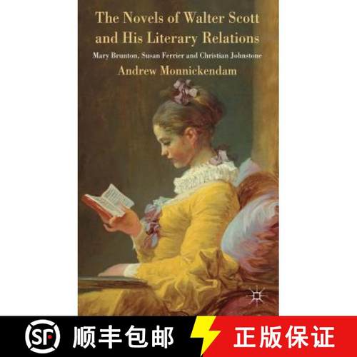【3-4周达】The Novels of Walter Scott and His Literary Relations: Mary Brunton, Susan Ferrier and Chr... [9781137276544]