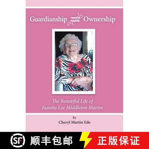 【3-4周达】精装 Guardianship Equals Ownership: The Beautiful Life of Juanita Lee Middleton Martin [9781300462286]