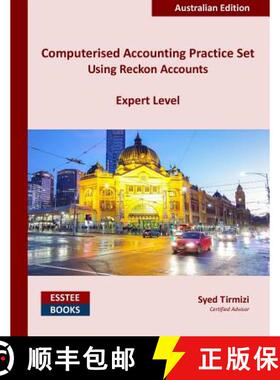【3-4周达】Computerised Accounting Practice Set Using Reckon Accounts - Expert Level: Australian Edition [9780994598899]