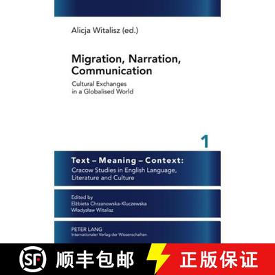 【3-4周达】Migration, Narration, Communication : Cultural Exchanges in a Globalised World [9783631606728]