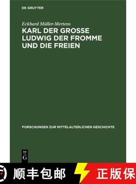 预订 Karl Der Grosse Ludwig Der Fromme Und Die Freien: Wer Waren Die Liberi Homines Der Karolingische... [9783112540114]