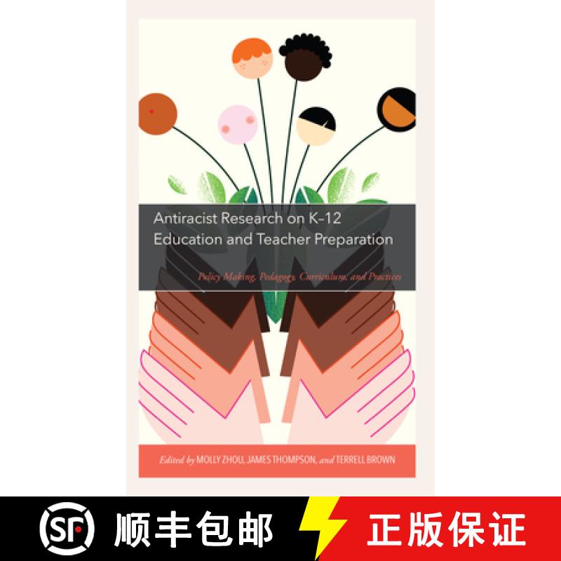 【3-4周达】Antiracist Research on K-12 Education and Teacher Preparation : Policy Making, Pedagogy, C... [9781475872590]