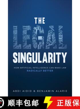 【3-4周达】The Legal Singularity : How Artificial Intelligence Can Make Law Radically Better [9781487529413]