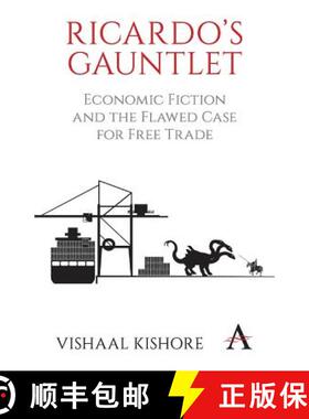 【3-4周达】Ricardo's Gauntlet : Economic Fiction and the Flawed Case for Free Trade [9781783082995]