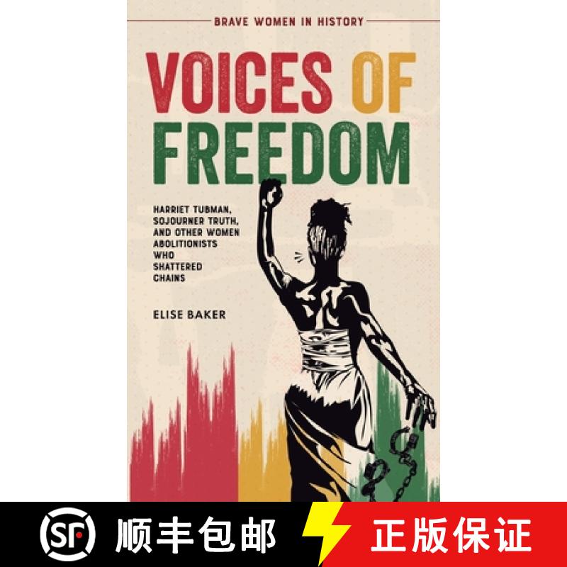 【3-4周达】Voices of Freedom: Harriet Tubman, Sojourner Truth, and Other Women Abolitionists Who Shat... [9781739576509]图片