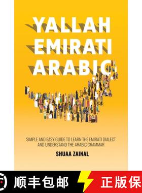 预订 Yallah Emirati Arabic: Simple and Easy Guide to Learn the Emirati Dialect and Understand the Ara... [9789948732617]