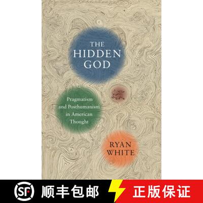 【3-4周达】精装 The Hidden God – Pragmatism and Posthumanism in American Thought [9780231171007]