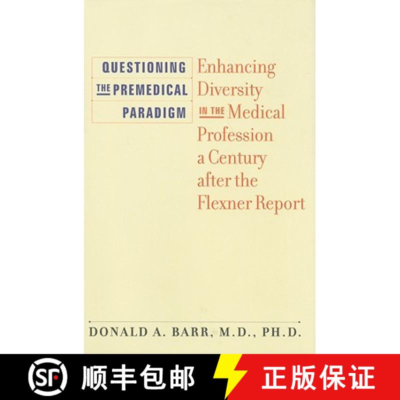 【3-4周达】Questioning the Premedical Paradigm: Enhancing Diversity in the Medical Profession a Centu... [9780801894169]