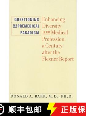 预订 Questioning the Premedical Paradigm: Enhancing Diversity in the Medical Profession a Century Aft... [9780801894169]