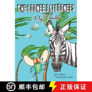 【3-4周达】The Loonee Balloonees starring in Fly Trouble: The Further Adventures of the Loonee Balloo... [9780578535234]