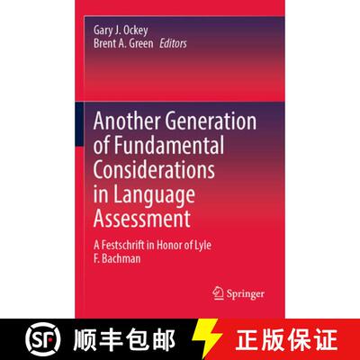 【3-4周达】Another Generation of Fundamental Considerations in Language Assessment: A Festschrift in ... [9789811589546]