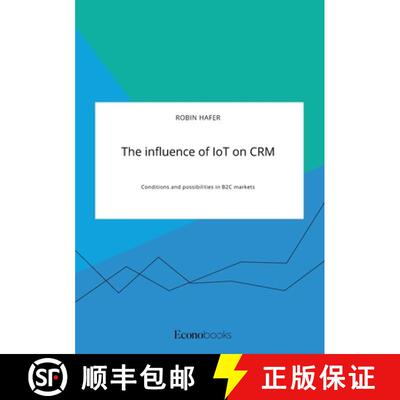 【3-4周达】The influence of IoT on CRM. Conditions and possibilities in B2C markets [9783963560132]