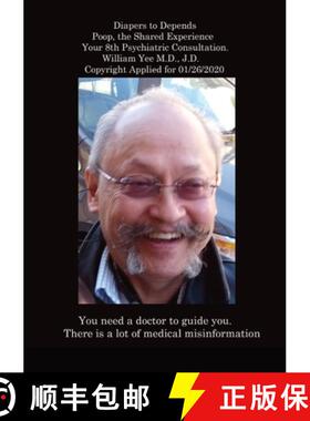 【3-4周达】Diapers to Depends Poop, the Shared Experience Your 8th Psychiatric Consultation. William ... [9781329333642]