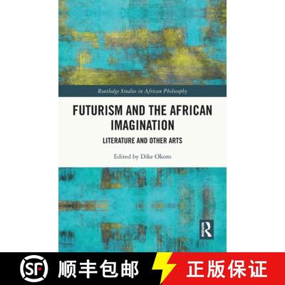 【3-4周达】Futurism and the African Imagination: Literature and Other Arts [9781032015699]