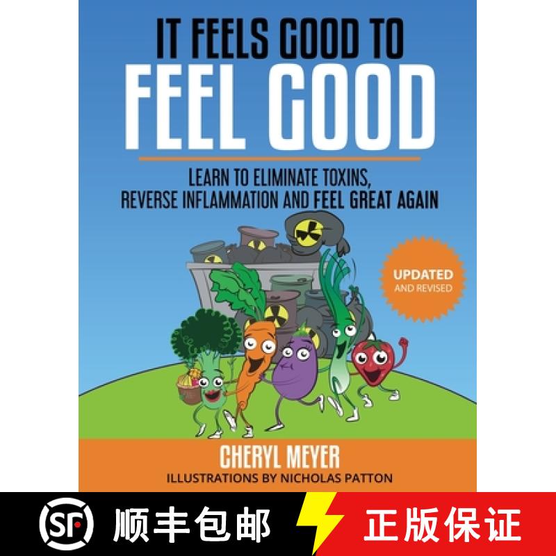 【3-4周达】It Feels Good to Feel Good: Learn to Eliminate Toxins, Reduce Inflammation and Feel Great ... [9780578569598]