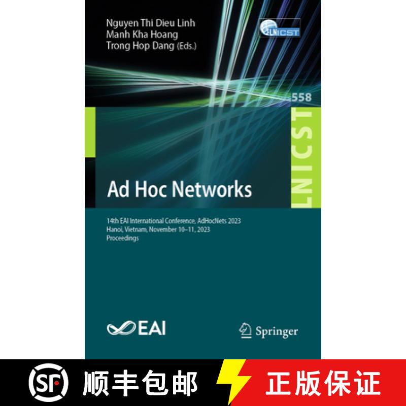 【3-4周达】Ad Hoc Networks : 14th EAI International Conference, AdHocNets 2023, Hanoi, Vietnam, Novem... [9783031559921]
