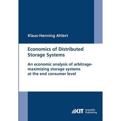 【4周达】Economics of Distributed Storage Systems : an economic analysis of arbitrage-maximizing stor... [9783866445611]