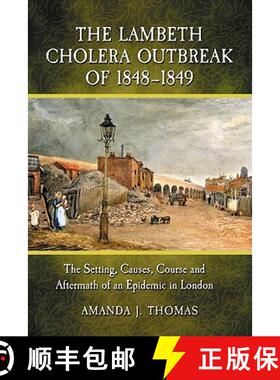 【3-4周达】The Lambeth Cholera Outbreak of 1848-1849 : The Setting, Causes, Course and Aftermath of a... [9780786439898]