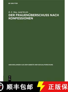 【3-4周达】Der Frauenuberschuss Nach Konfessionen: Beitrage Zum Zahlenverhaltnisse Der Geschlechter [9783111050140]