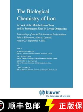 【3-4周达】Biological Chemistry of Iron: A Look at the Metabolism of Iron and Its Subsequent Uses in ... [9789027714442]