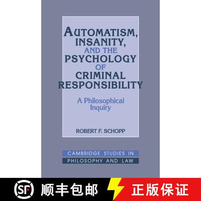 【3-4周达】精装 Automatism, Insanity, and the Psychology of Criminal Responsibility: A Philosophical ... [9780521401500]