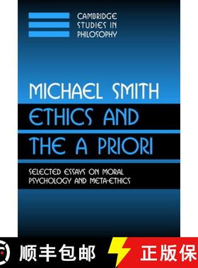 【3-4周达】Ethics and the A Priori: Selected Essays on Moral Psychology and Meta-Ethics - Ethics and ... [9780521007733]