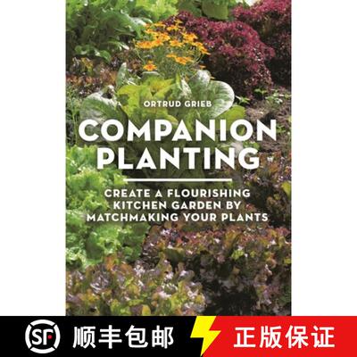 【3-4周达】Companion Planting: Create a Flourishing Kitchen Garden By Matchmaking Your Plants [9781399427487]