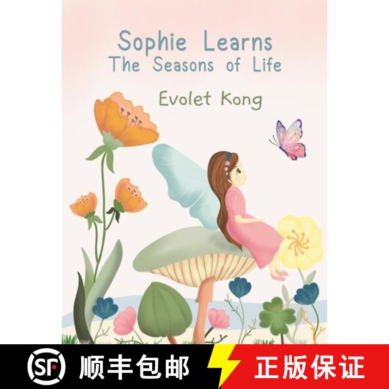 【3-4周达】Sophie Learns the Seasons of Life: A Story of Loss Embracing Changes and Finding Hope [9798894940007]