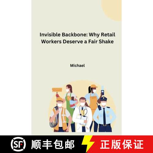 【3-4周达】Invisible Backbone: Why Retail Workers Deserve a Fair Shake [9783384261137]