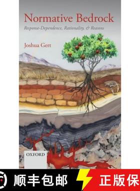 【3-4周达】Normative Bedrock: Response-Dependence, Rationality, and Reasons [9780199657544]