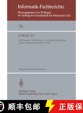 【3-4周达】GWAI-83 : 7th German Workshop on Artificial Intelligence Dassel/Solling, September 19-23, ... [9783540128717]
